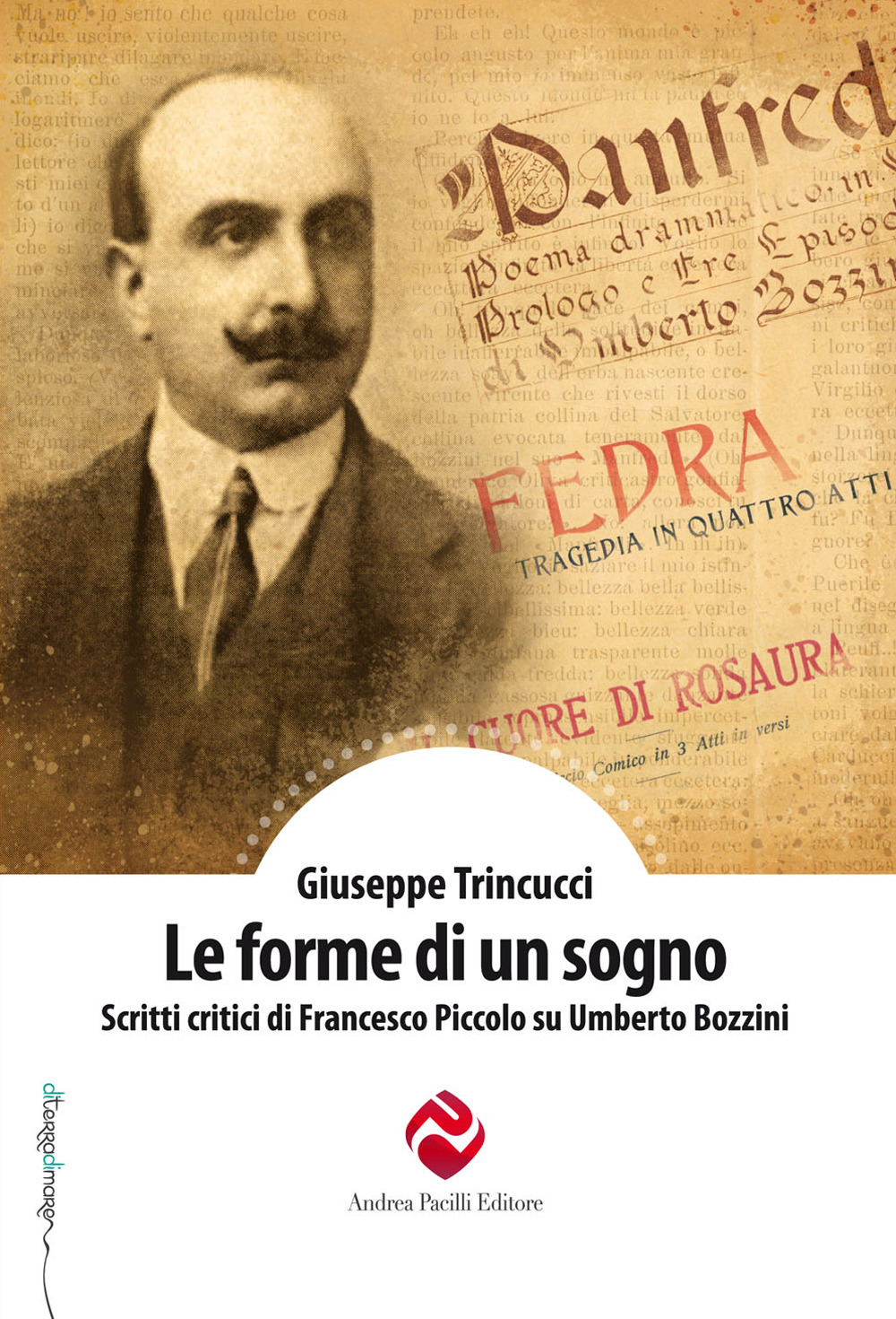 Le forme di un sogno. Scritti critici di Francesco Piccolo su Umberto Bozzini