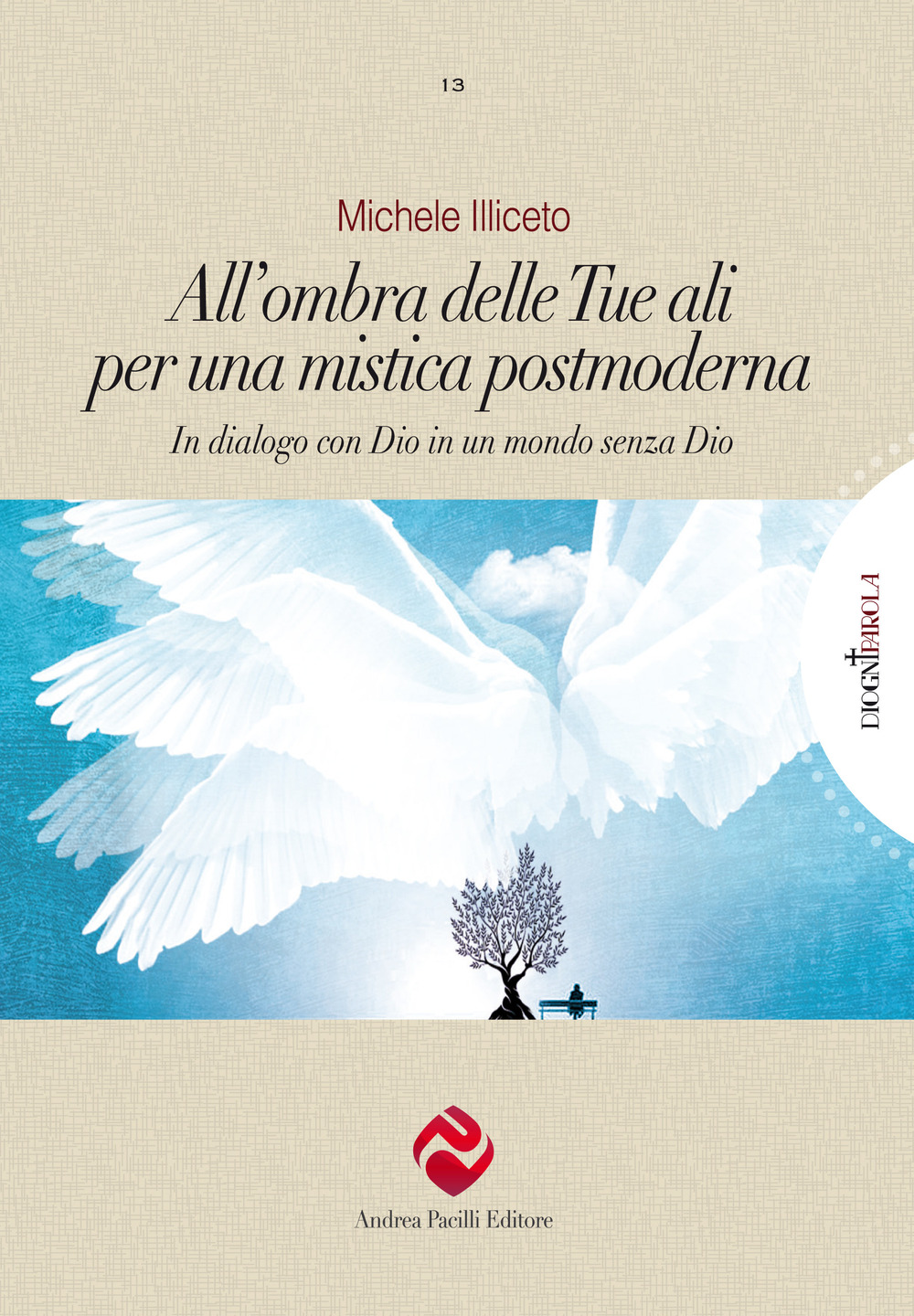 All'ombra delle tue ali per una mistica postmoderna. In dialogo con Dio in un mondo senza Dio