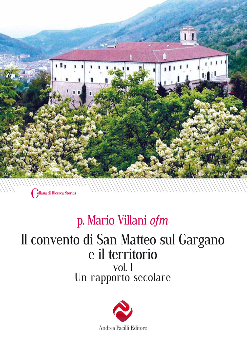 Il convento di San Matteo sul Gargano e il territorio. Ediz. integrale. Vol. 1: Un rapporto secolare