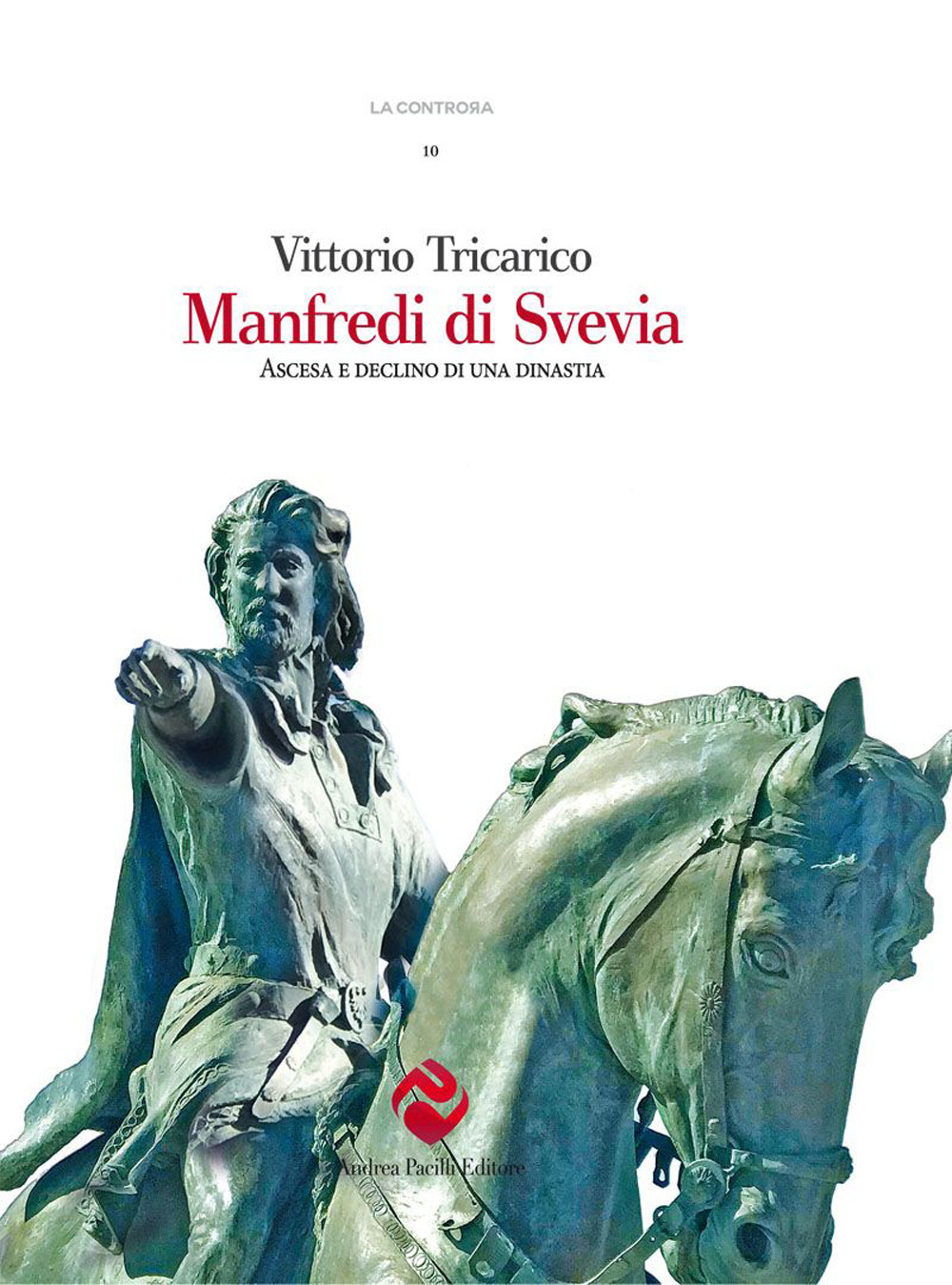 Manfredi di Svevia. Ascesa e declino di una dinastia