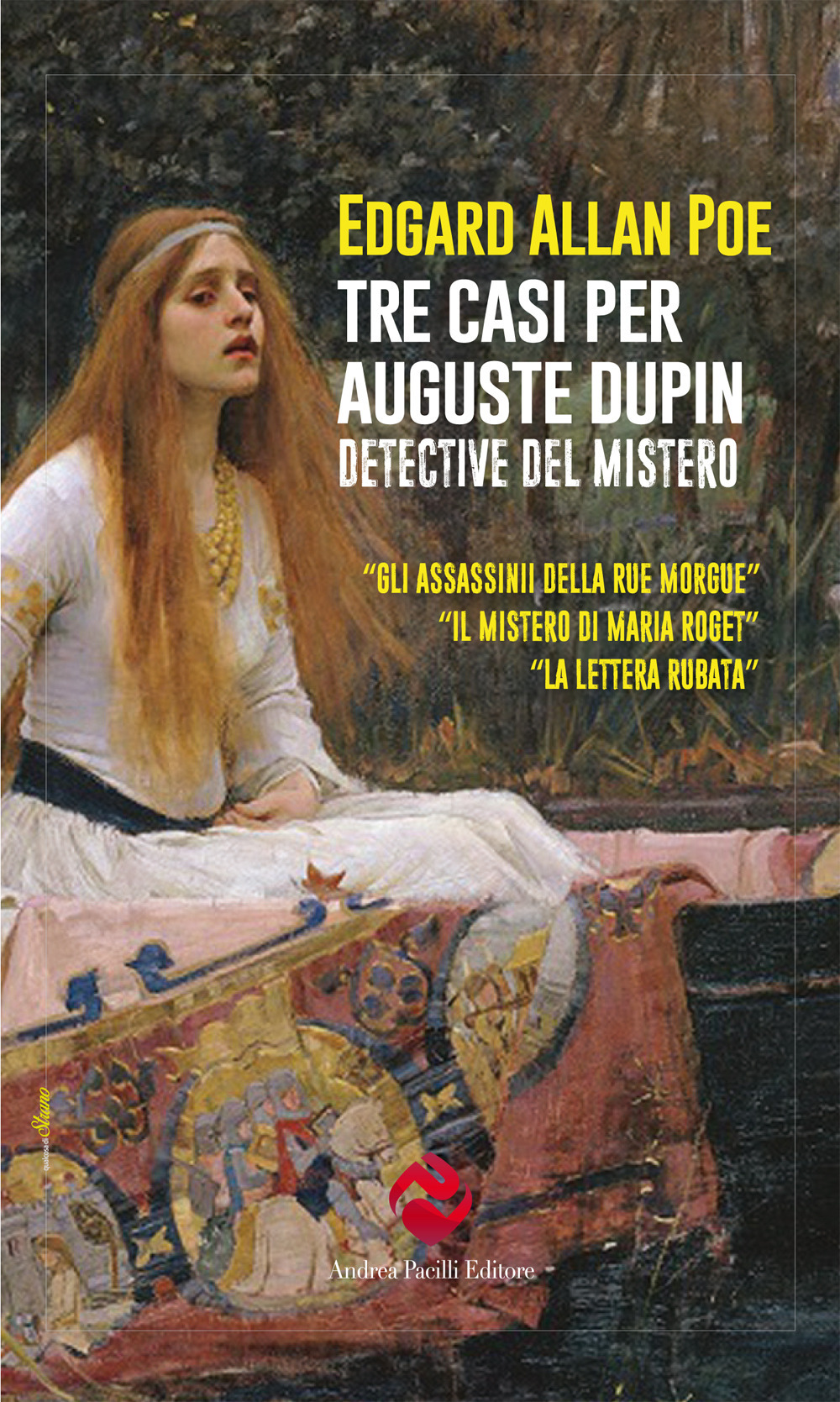 Tre casi per Auguste Dupin. Detective del mistero: Gli assassinii della Rue Morgue-Il mistero di Marie Rogêt-La lettera rubata. Ediz. integrale