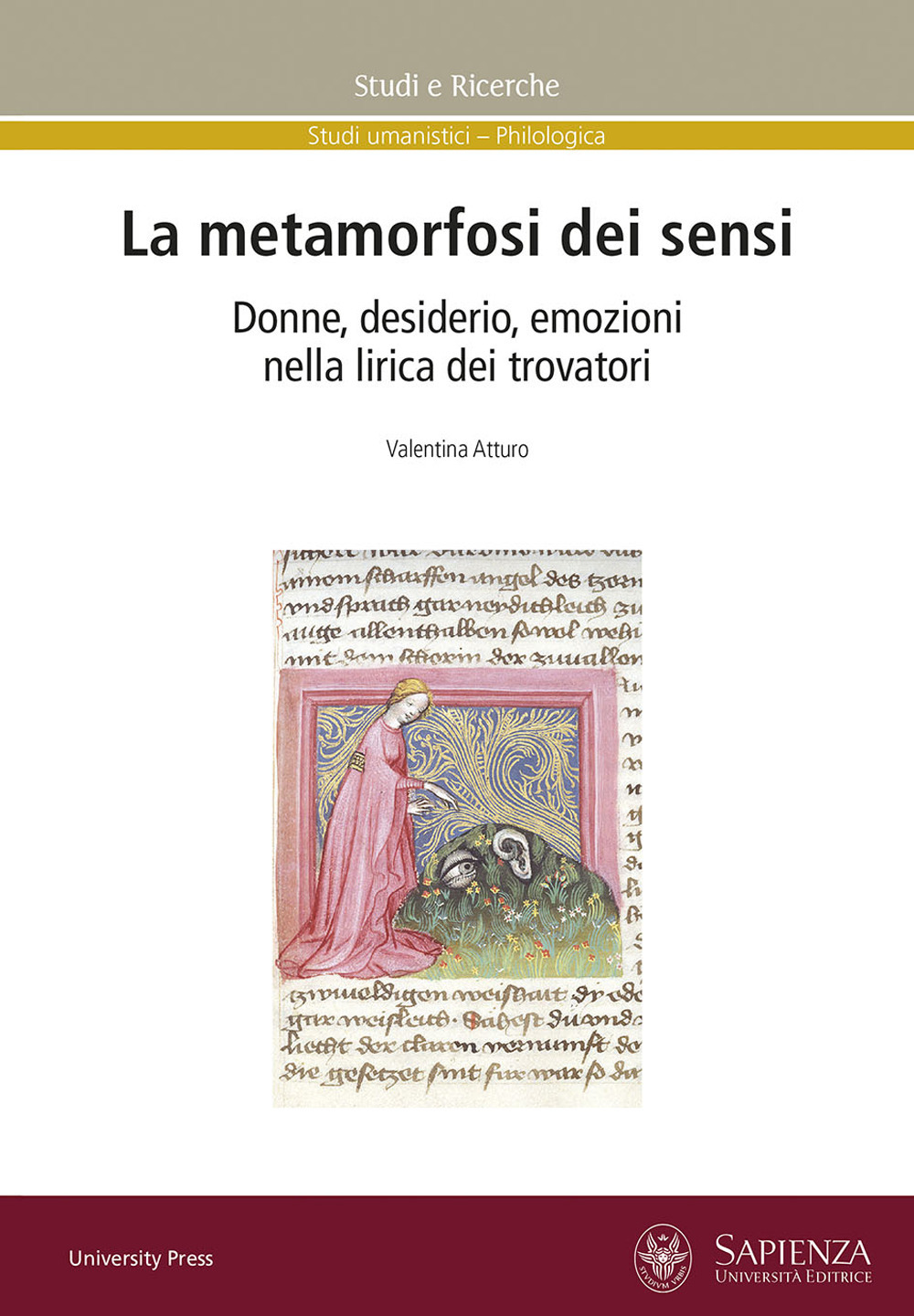 La metamorfosi dei sensi. Donne, desiderio, emozioni nella lirica dei trovatori