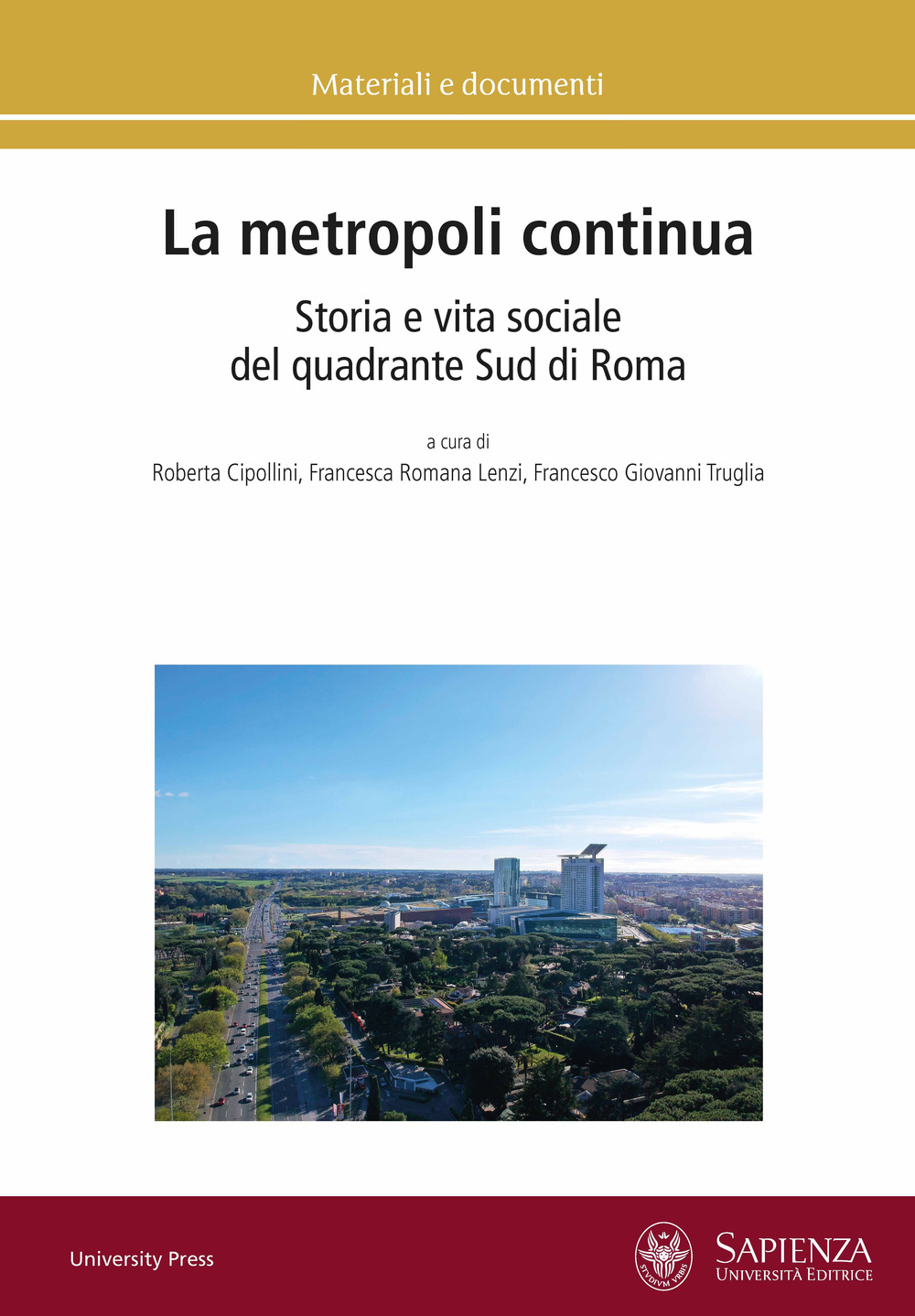 La metropoli continua. Storia e vita sociale del quadrante Sud di Roma