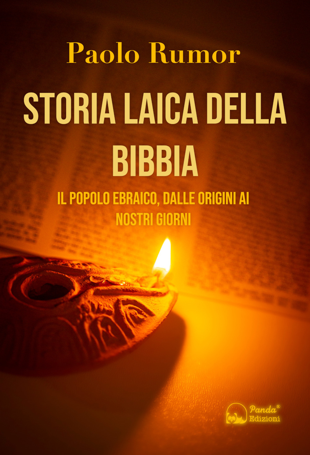 Storia laica della Bibbia. Il popolo ebraico, dalle origini ai giorni nostri