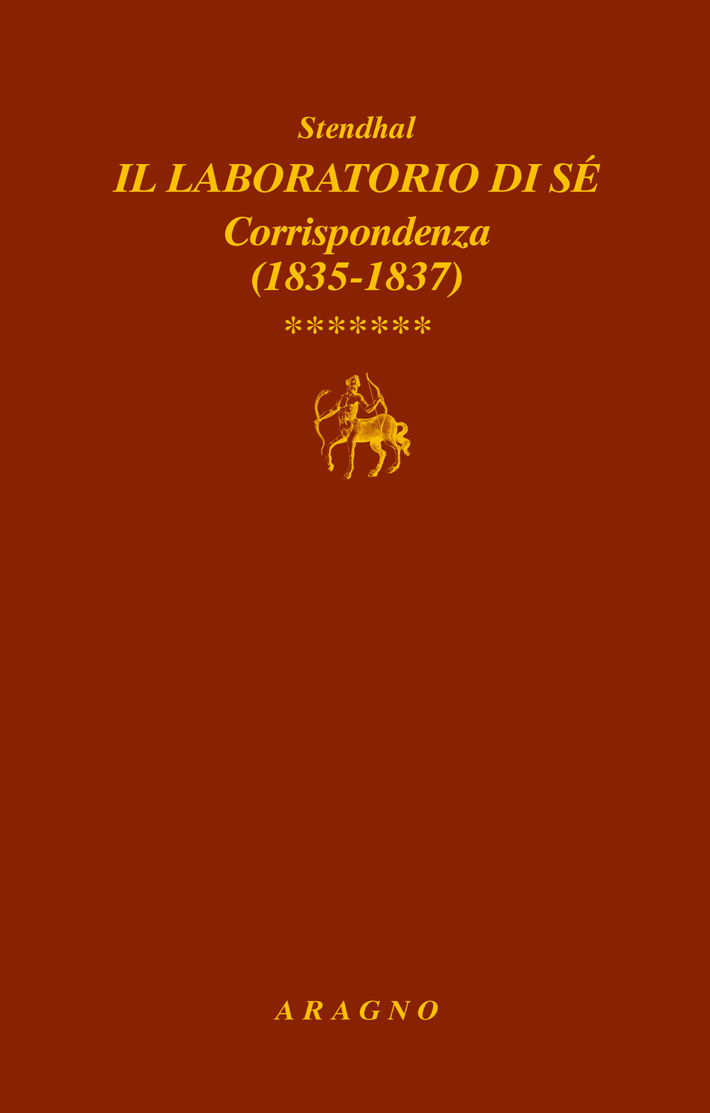 Il laboratorio di sé. Corrispondenza. Vol. 7: 1835-1837