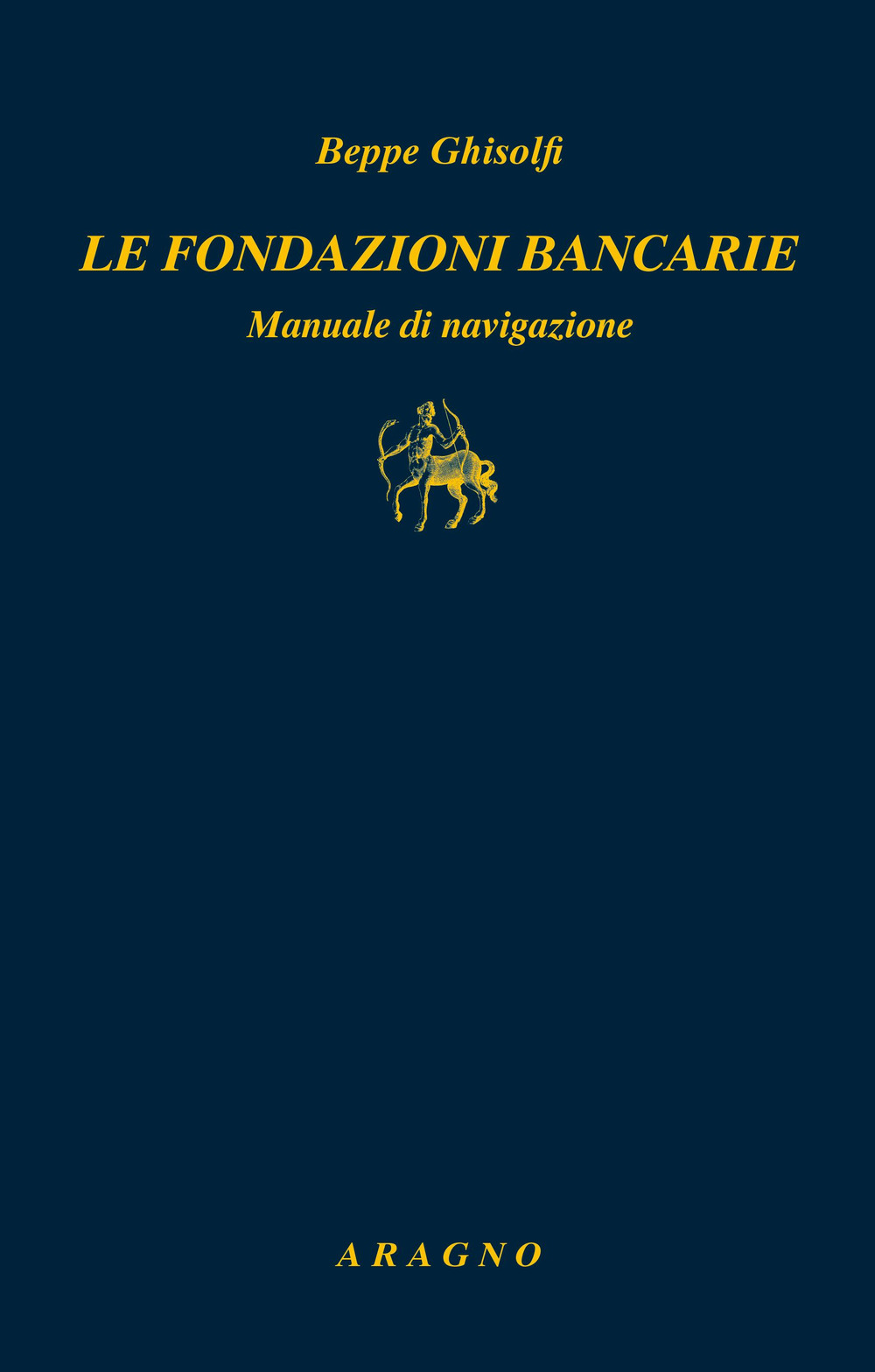 Le fondazioni bancarie. Manuale di navigazione