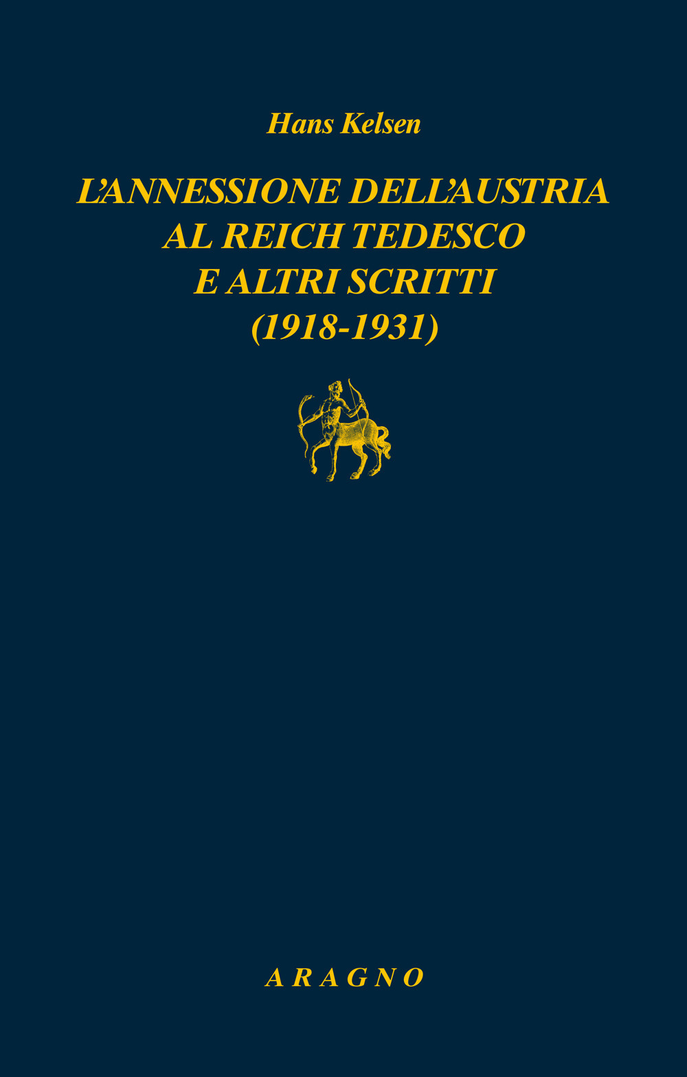 L'annessione dell'Austria al Reich tedesco e altri scritti (1918-1931)