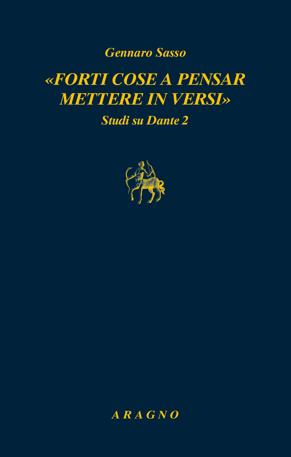 «Forti cose a pensar mettere in versi». Studi su Dante 2