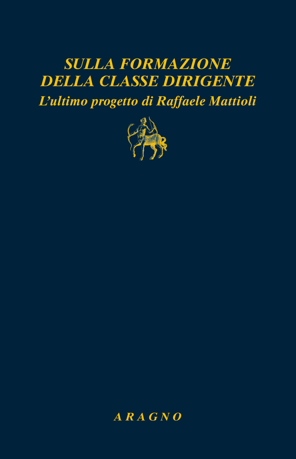 Sulla formazione della classe dirigente. L'ultimo progetto di Raffaele Mattioli