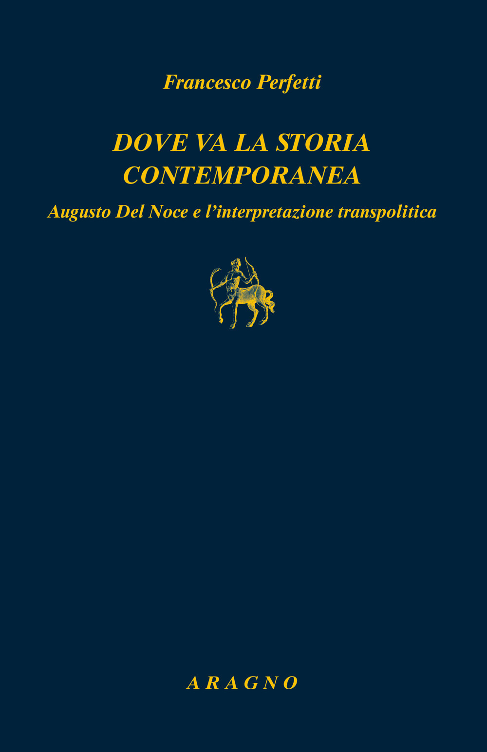 Dove va la storia contemporanea. Augusto Del Noce e l'interpretazione transpolitica