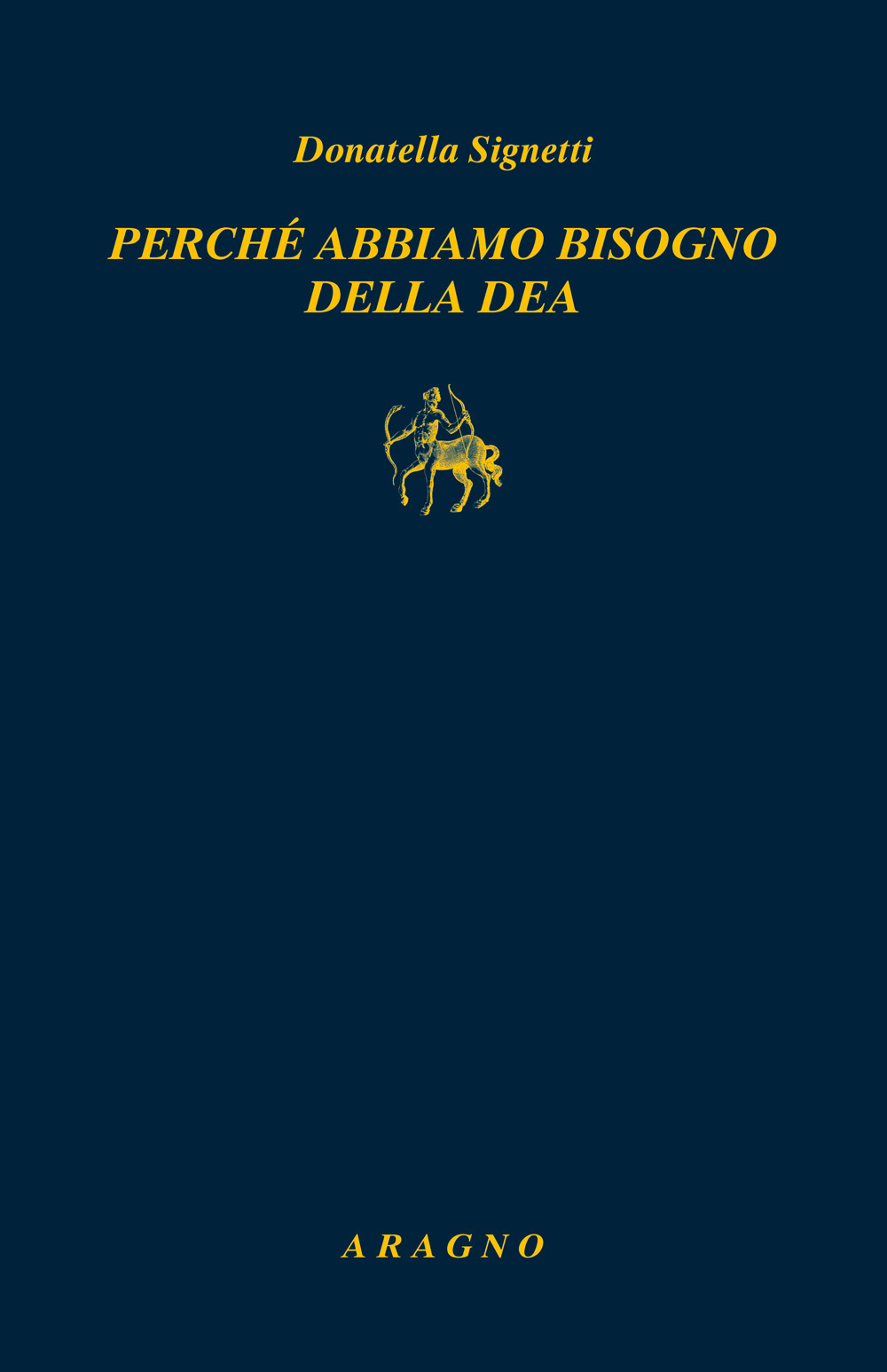 Perché abbiamo bisogno di una Dea
