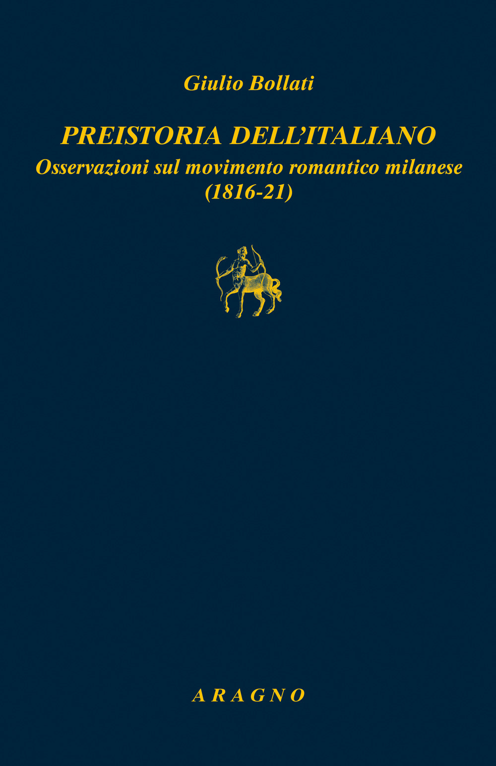 Preistoria dell'italiano. Osservazione sul movimento romantico milanese (1816-21)