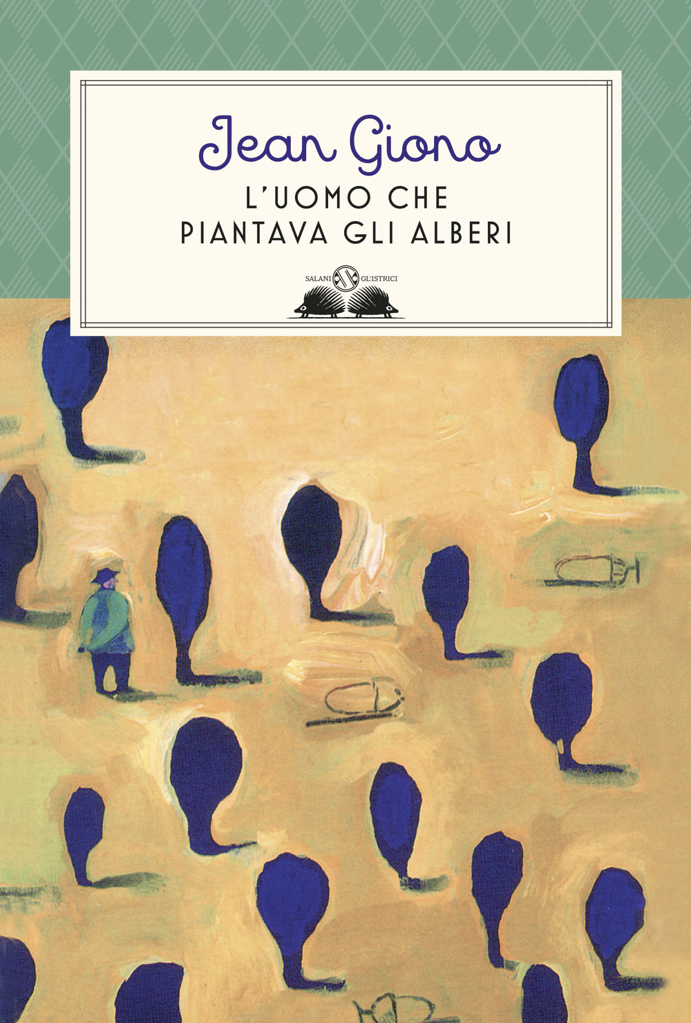 L'uomo che piantava gli alberi. Ediz. illustrata