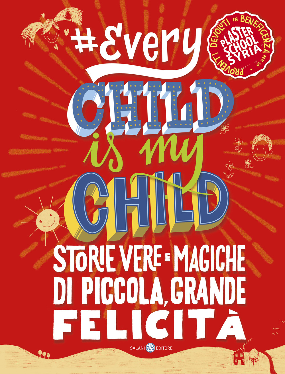 #Everychildismychild. Storie vere e magiche di piccola, grande felicità