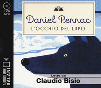 OCCHIO DEL LUPO LETTO DA CLAUDIO BISIO AUDIOLIBRO CD AUDIO FORMATO MP3 (L') di PENNAC...