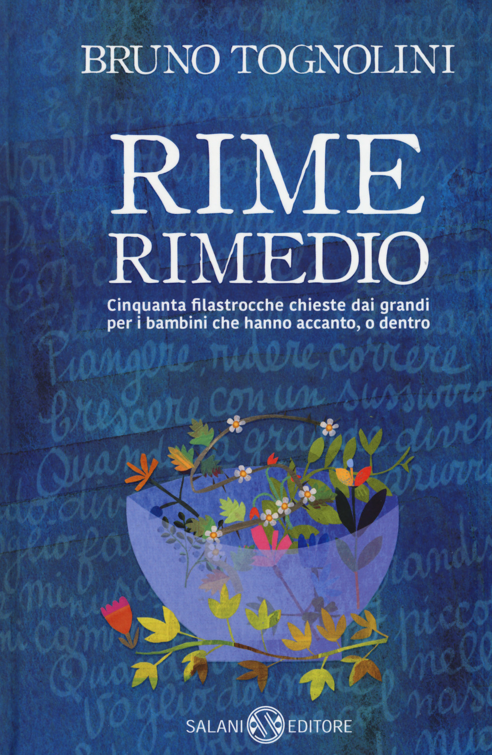 Rime rimedio. Cinquanta filastrocche chieste dai grandi per i bambini che hanno accanto, o dentro