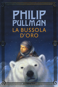 BUSSOLA D'ORO QUESTE OSCURE MATERIE (LA) di PULLMAN PHILIP