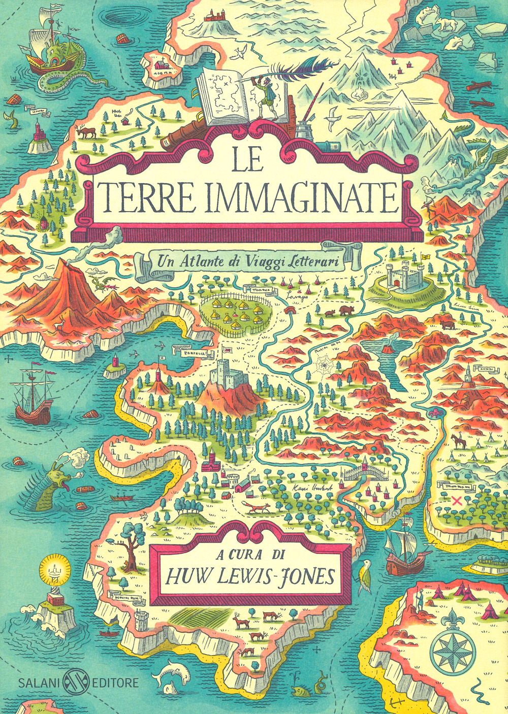 Le terre immaginate. Un atlante di viaggi letterari. Ediz. a colori