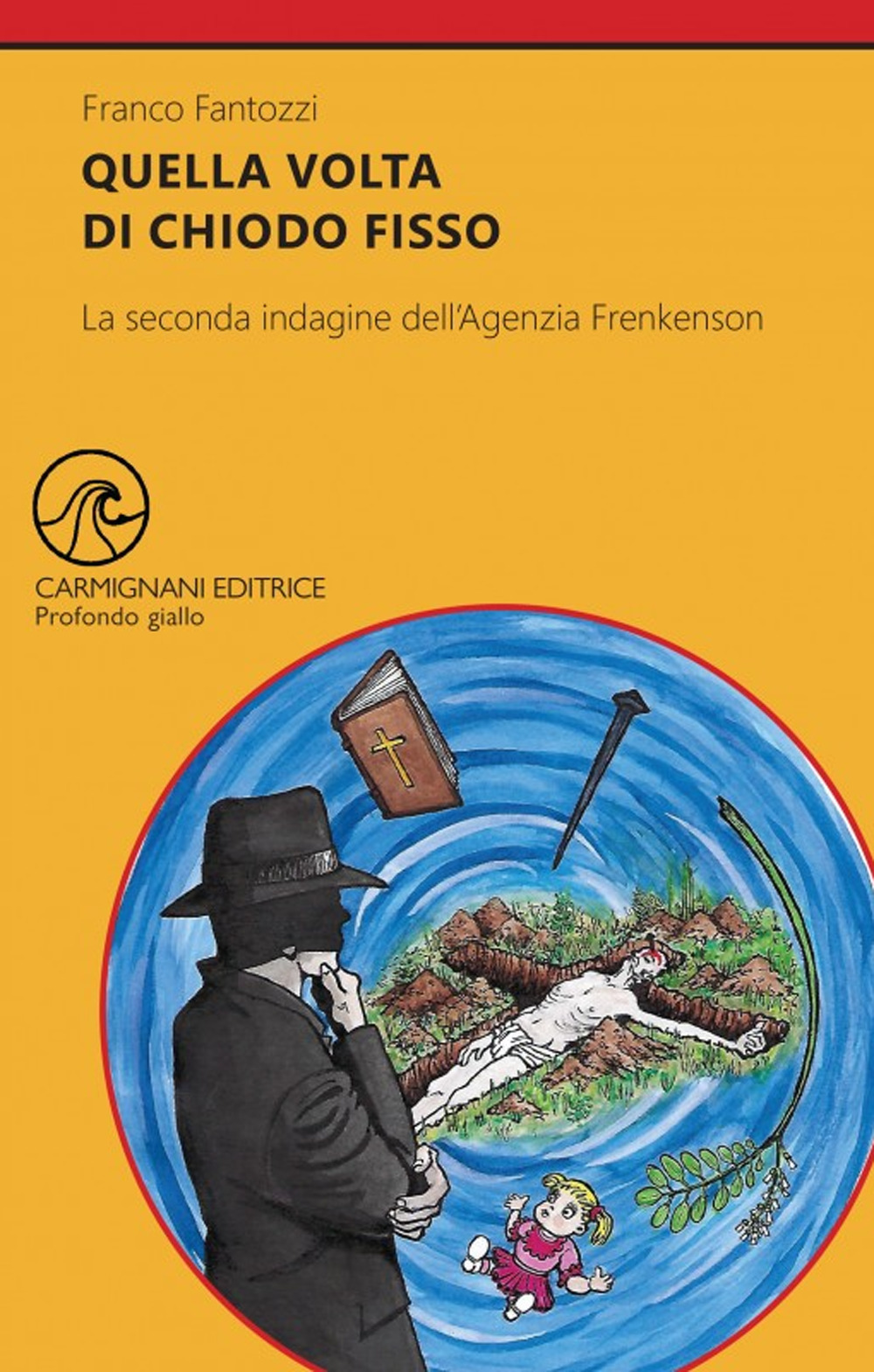 Quella volta di chiodo fisso. La seconda indagine dell'Agenzia Frenkenson