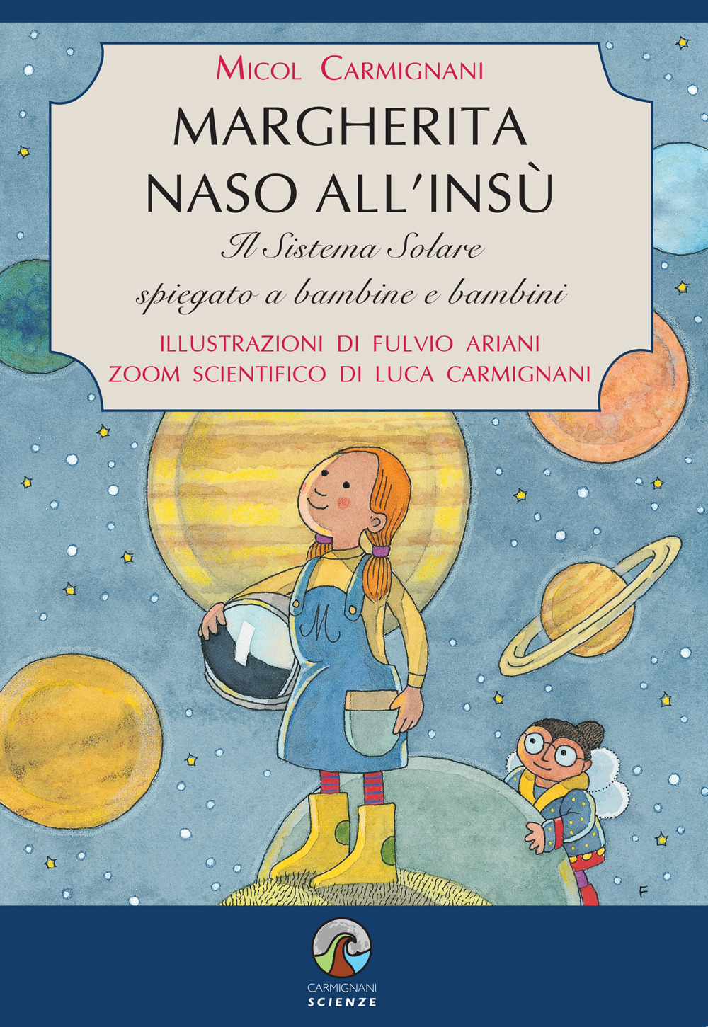 Margherita naso all'insù. Il Sistema Solare spiegato a bambine e bambini. Ediz. a colori