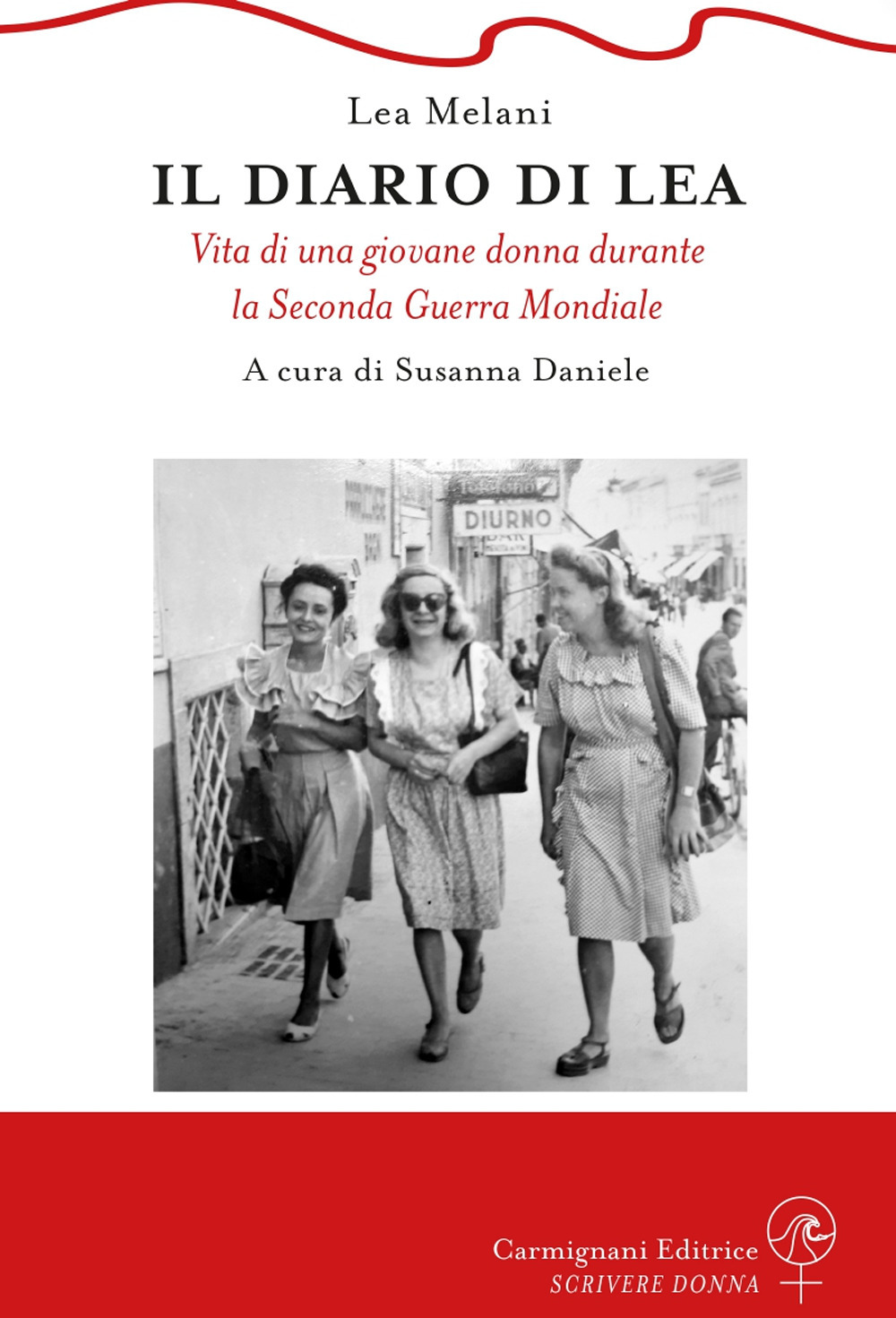 Il diario di Lea. Vita di una giovane donna durante la Seconda guerra mondiale