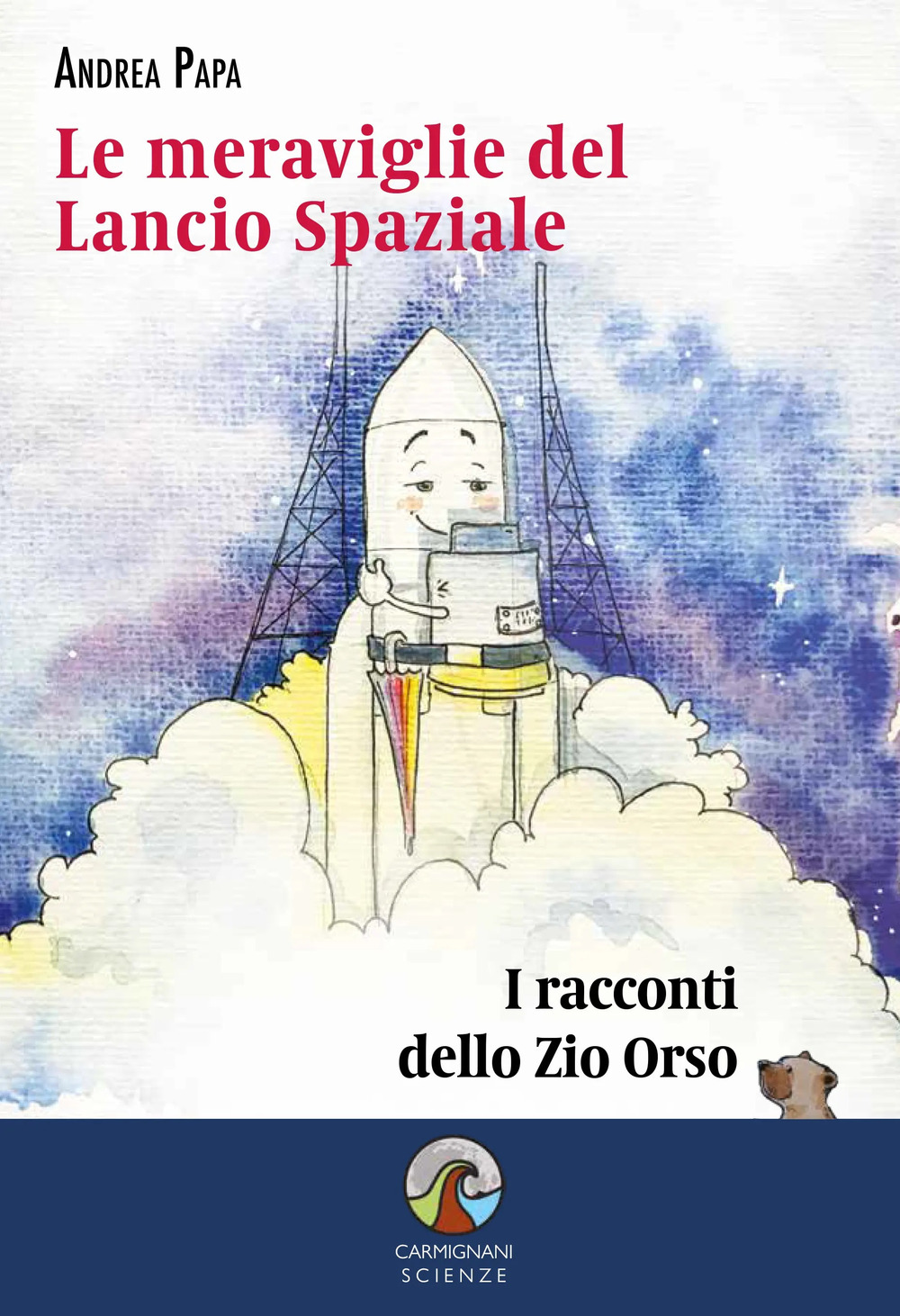 Le meraviglie del lancio spaziale. I racconti dello Zio Orso