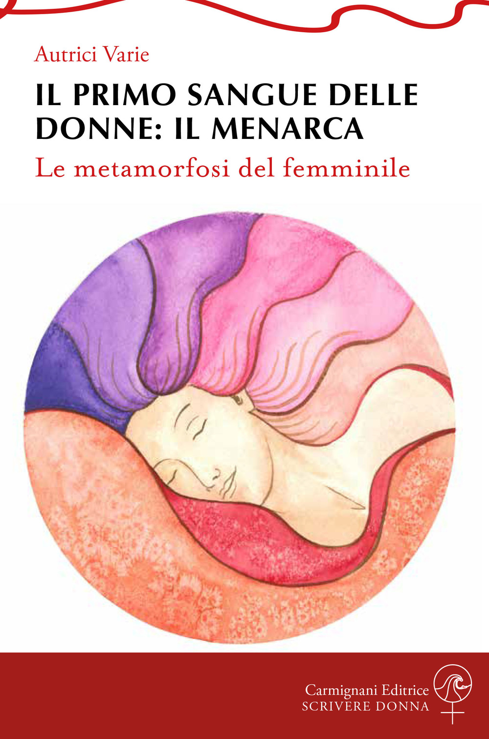 Il primo sangue delle donne: il menarca. Le metamorfosi del femminile