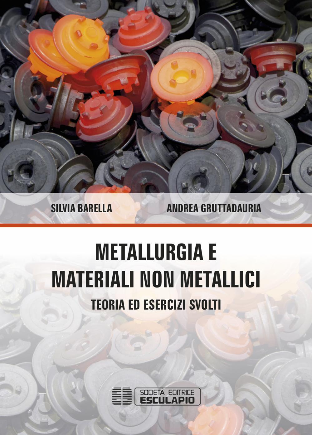 Metallurgia e materiali non metallici. Teoria e esercizi svolti