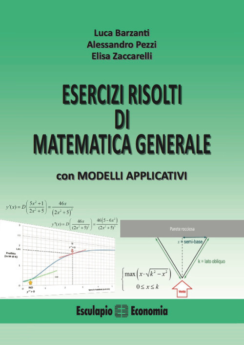 Esercizi risolti di matematica generale con modelli applicativi