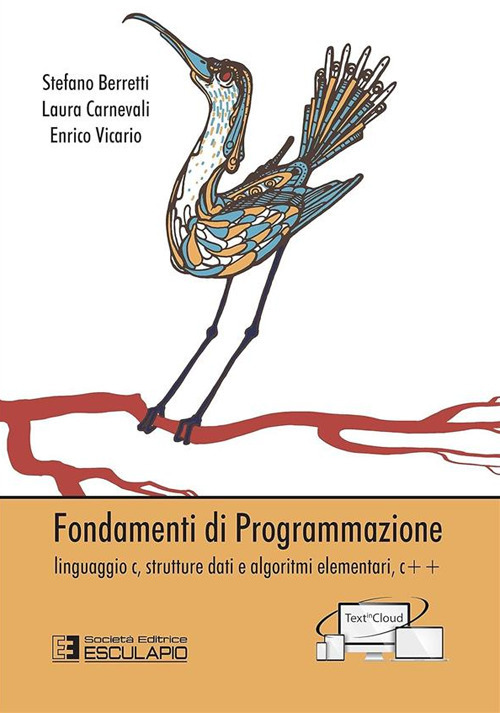 Fondamenti della programmazione. Linguaggio C, strutture dati e algoritmi elementari, C++