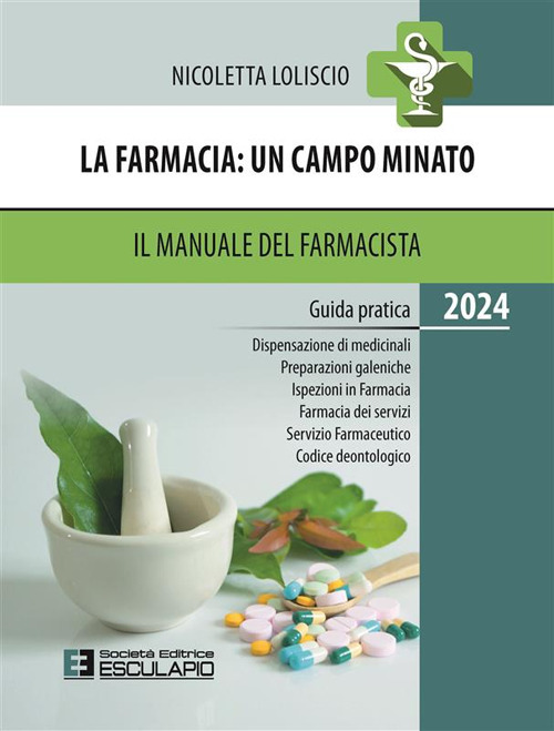 La farmacia. Un campo minato. Il manuale del farmacista. Guida pratica 2024