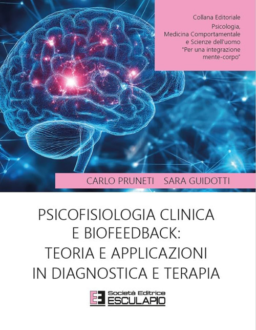 Psicofisiologia clinica e biofeedback: teoria e applicazioni in diagnostica e terapia