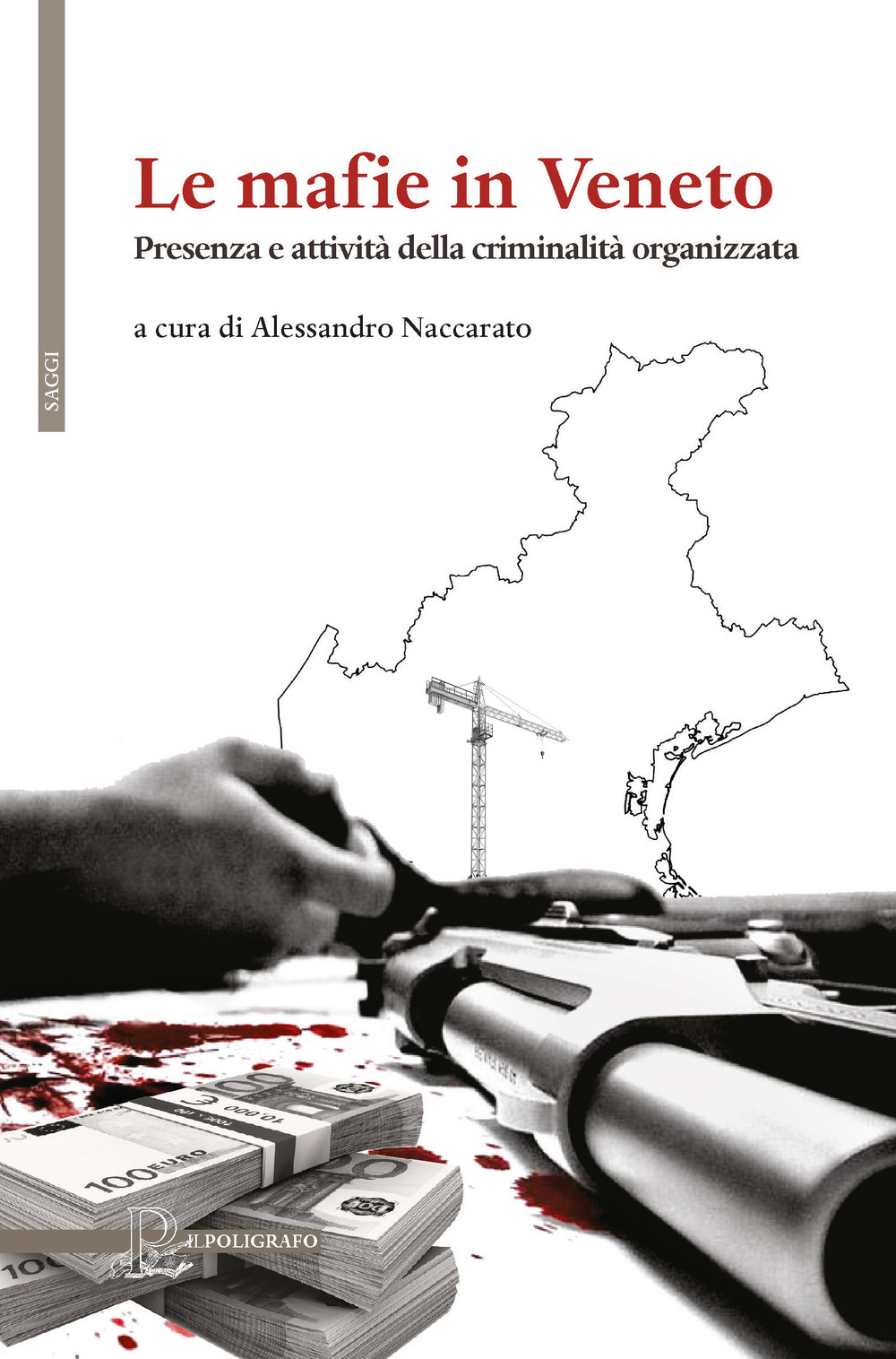 Le mafie in Veneto. Presenza e attività della criminalità organizzata