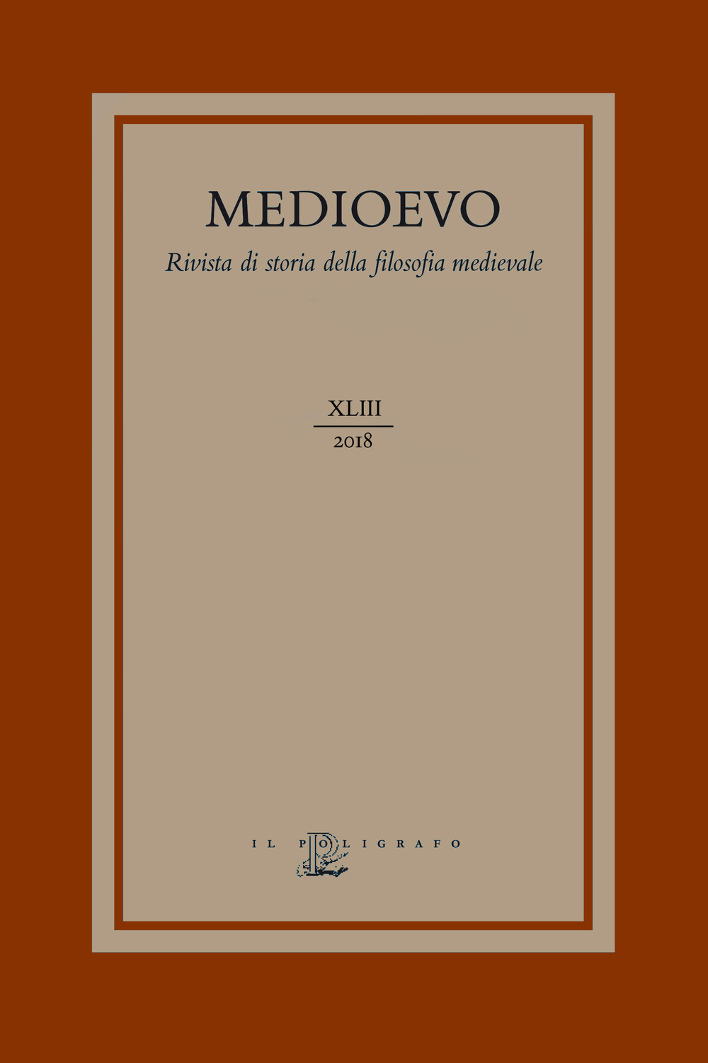 Medioevo. Rivista di storia della filosofia medievale. Ediz. italiana, inglese e francesce (2018). Vol. 43: L' Isagoge di Porfirio e la sua ricezione medievale