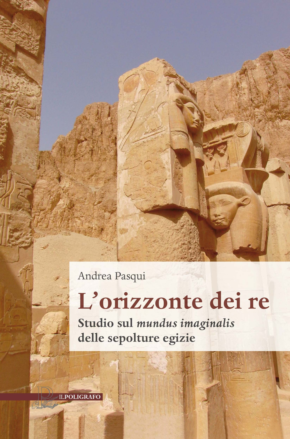 L'orizzonte dei re. Studio sul mundus imaginalis delle sepolture egizie