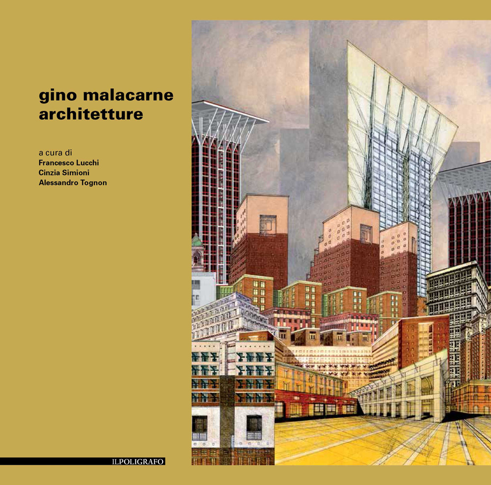 Gino Malacarne. Architetture. Ediz. illustrata