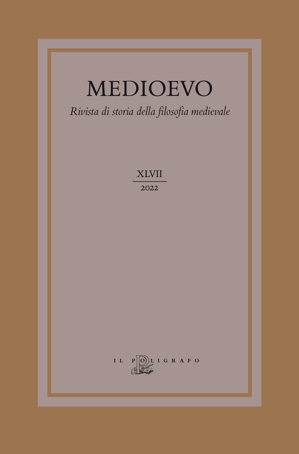 Medioevo. Rivista di storia della filosofia medievale (2022). Vol. 47: La filosofia padovana dal Quattrocento alle soglie della modernità