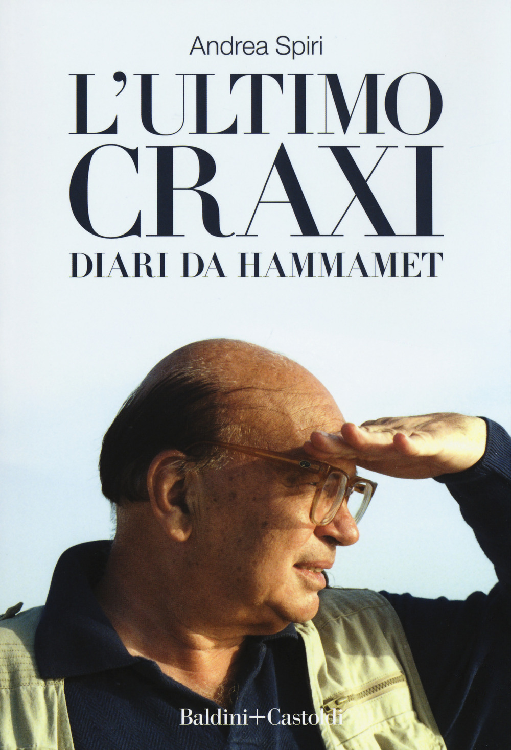 L'ultimo Craxi. Diari da Hammamet