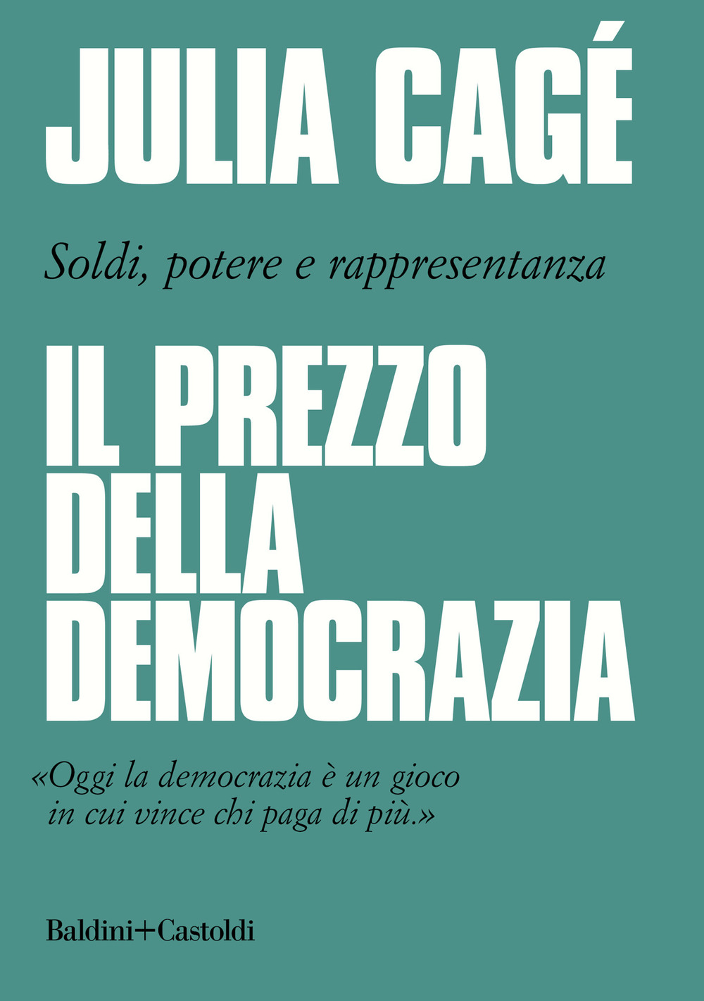 Il prezzo della democrazia. Soldi, potere e rappresentanza