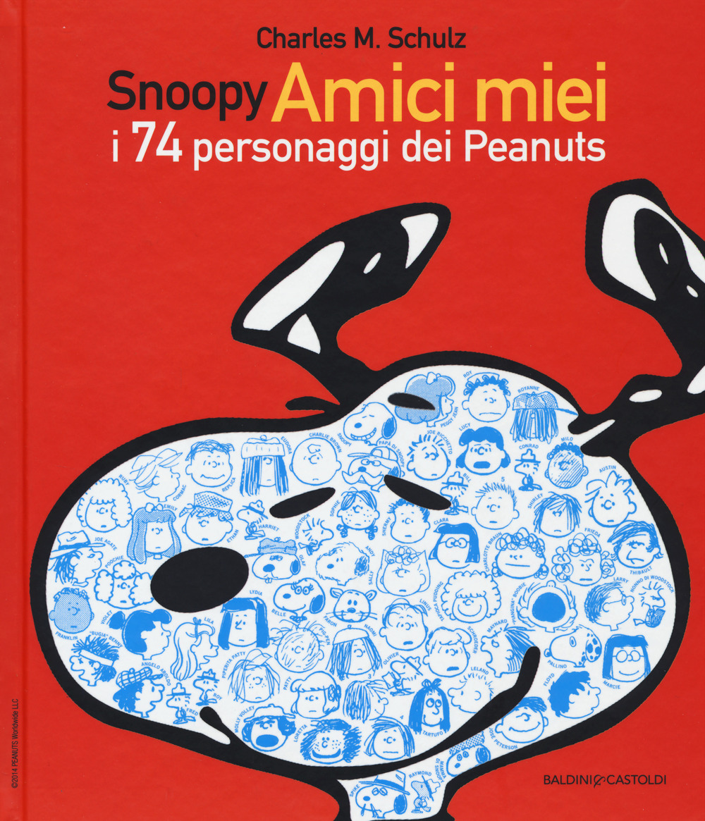 Snoopy amici miei. I 74 personaggi dei Peanuts