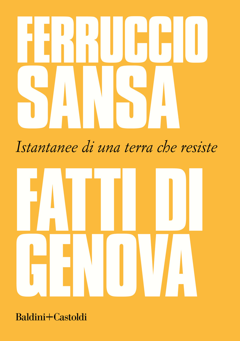 Fatti di Genova. Istantanee di una terra che resiste