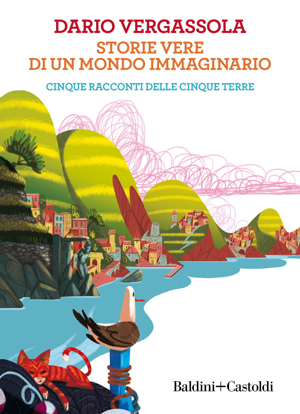 Storie vere di un mondo immaginario. Cinque racconti delle Cinque terre