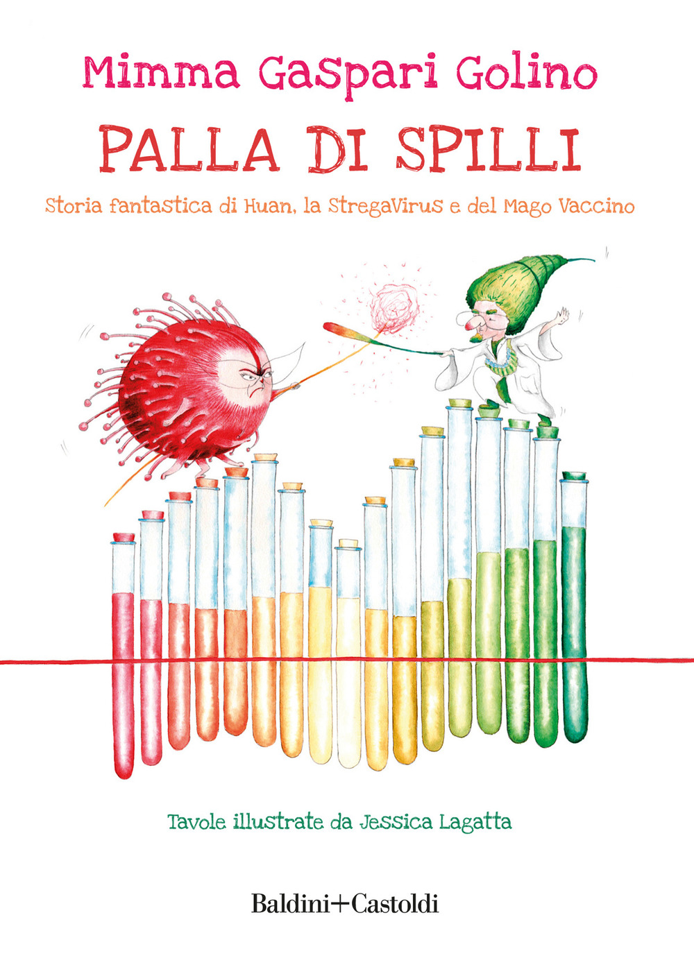 Palla di Spilli. Storia fantastica di Huan, la StregaVirus e del Mago Vaccino