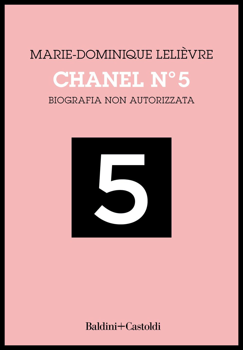 Chanel Nº 5. Biografia non autorizzata