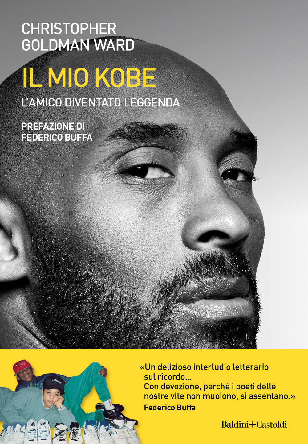 Il mio Kobe. L'amico diventato leggenda