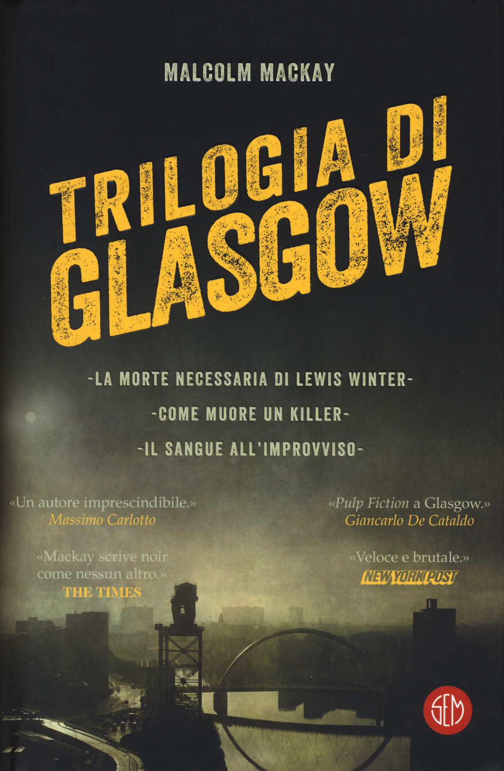 Trilogia di Glasgow: La morte necessaria di Lewis Winter-Come muore un killer-Il sangue all'improvviso