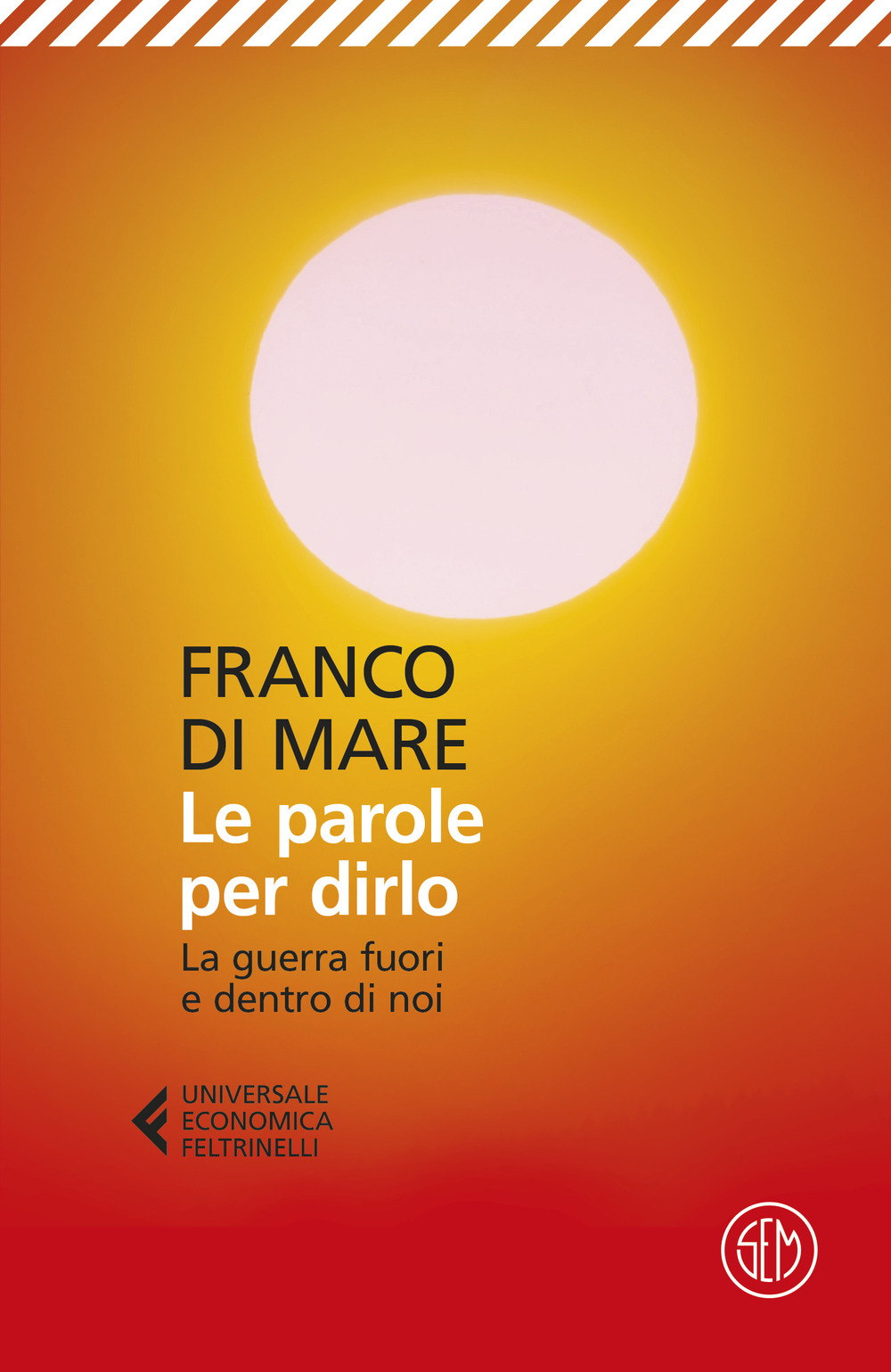 Le parole per dirlo. La guerra fuori e dentro di noi