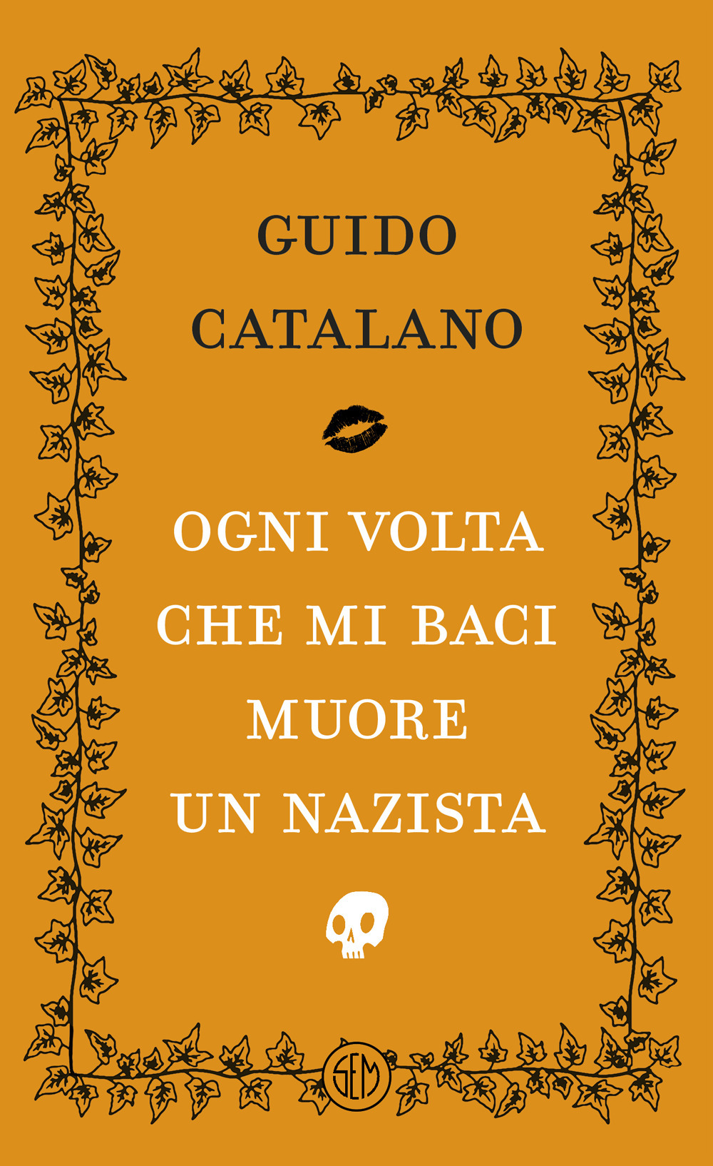 Ogni volta che mi baci muore un nazista