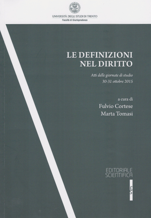 Le definizioni nel diritto. Atti delle Giornate di studio (30-31 ottobre 2015)