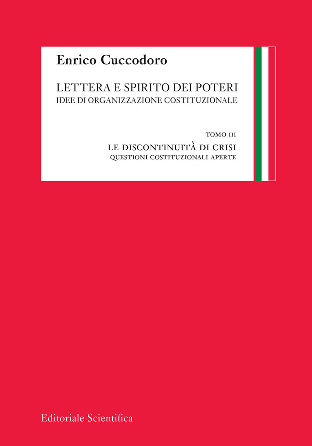 Lettera e spirito dei poteri. Idee di organizzazione costituzionale. Vol. 3: La discontinuità di crisi. Questioni costituzionali aperte